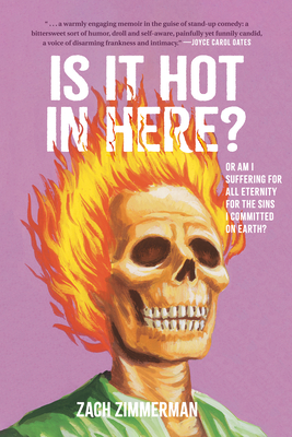 Is It Hot in Here? Or Am I Suffering for All Eternity for the Sins I Committed on Earth?