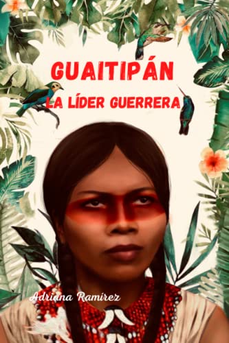 Guaitipán La Líder Guerrera