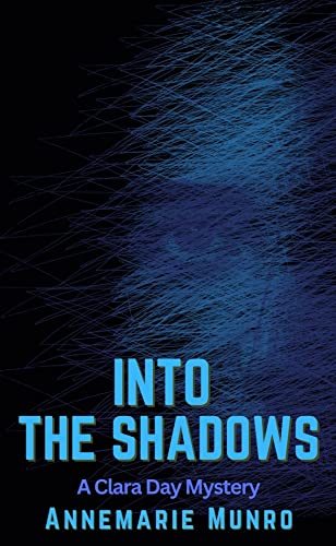 Into the Shadows: A Clara Day Mystery