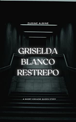 Griselda Blancos Youth A Story Of Poverty Power And Revenge - crg1h6k