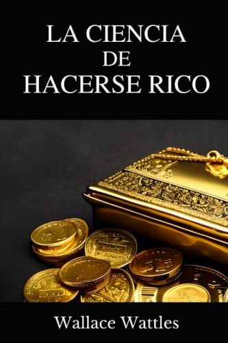 La Ciencia De Hacerse Rico: No, De Wattles, Wallace D.. Serie No, Vol