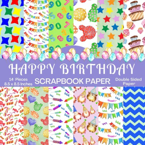 Happy Birthday Scrapbook Paper: 14 Double Sided Sheets for Scrapbooking ...