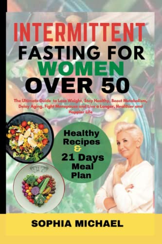 Intermittent Fasting For Women Over 50: The Ultimate Guide to Lose ...