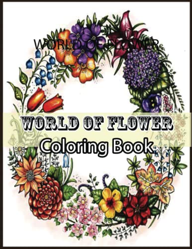 World of Flower Coloring Book: Awesome World of Flower Designs in 110 ...