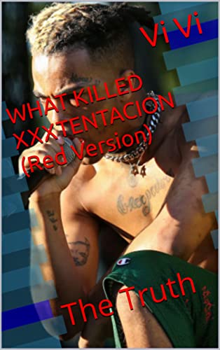WHAT KILLED XXXTENTACION (Red Version): The Truth