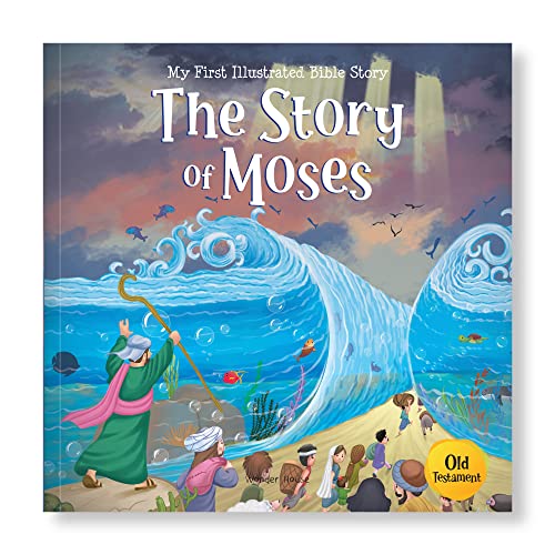 The Story of Moses (My First Bible Stories) by Wonder House Books Goodreads