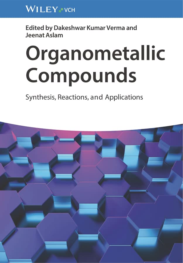 Organometallic Compounds Synthesis, Reactions, and Applications by