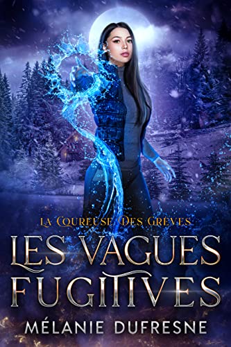 Les vagues fugitives: Mystères et enquêtes surnaturelles (La Coureuse des grèves t. 2)