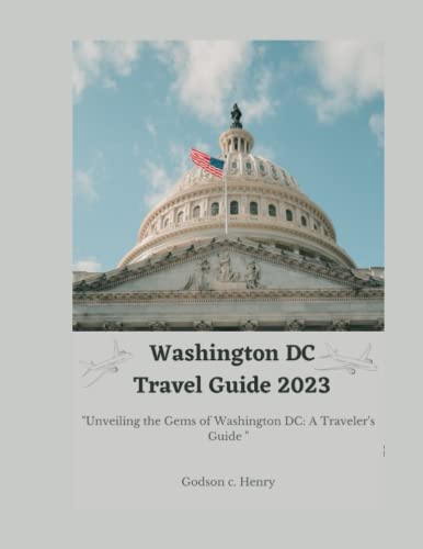 Updated Washington DC travel guide 2023: 