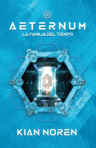 Aeternum II: La Familia del Tiempo (Aeternum: Saga de Thriller y Ciencia Ficción)