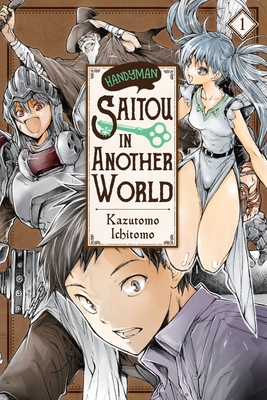 Handyman Saitou in Another World, Vol. 1 (Volume 1)