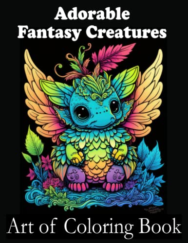 Adorable Fantasy Creatures Adult Coloring Book: Cute Mythical Creatures and Magical Monsters