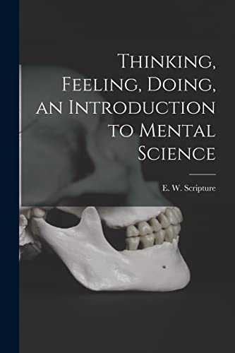Thinking, Feeling, Doing, an Introduction to Mental Science by ...