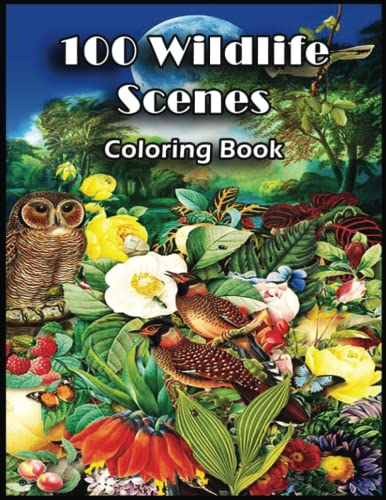 100 Wildlife Scenes Coloring Book: Get Lost in a World of Color and Creativity with Our Fun and ...