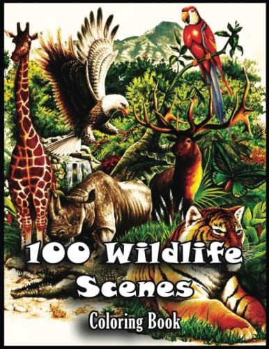 100 Wildlife Scenes Coloring Book: Color Your Stress Away with Our Fun ...