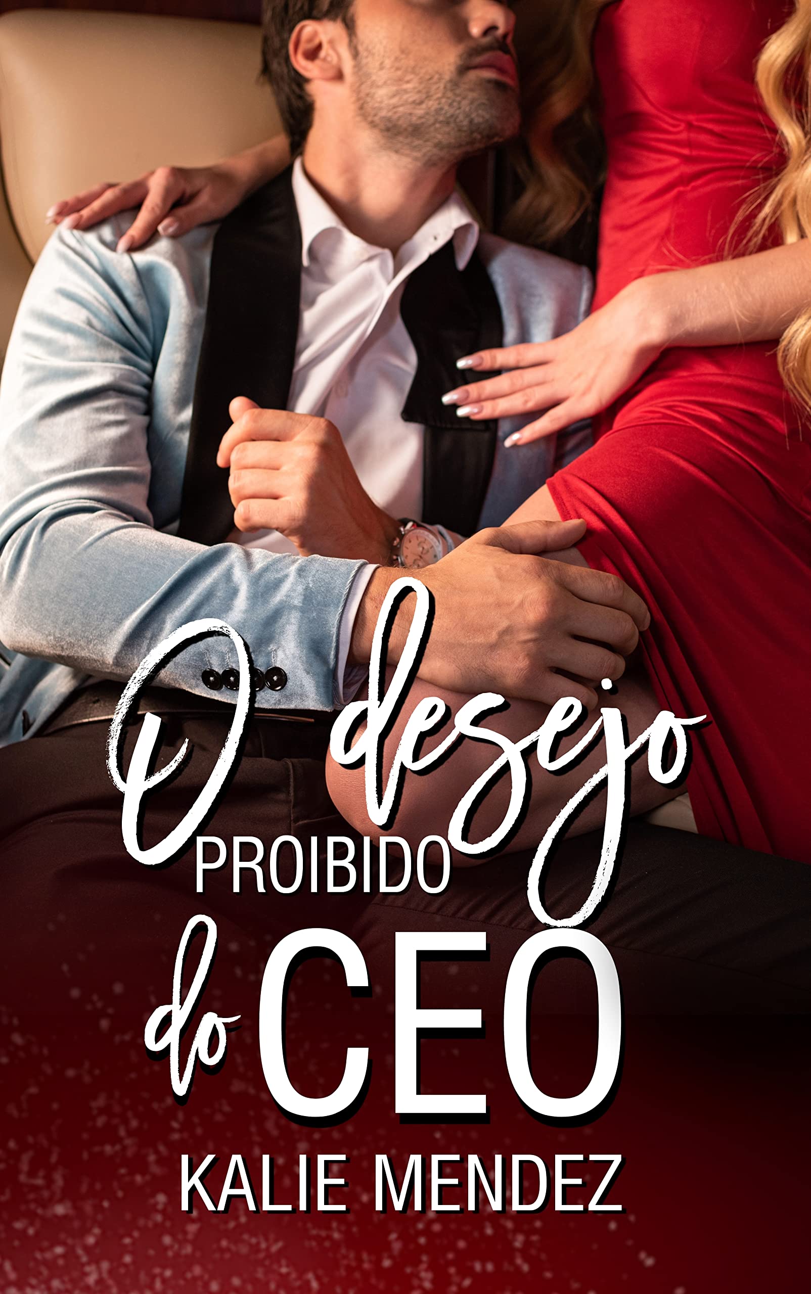 O Desejo proibido do CEO: Livro Único