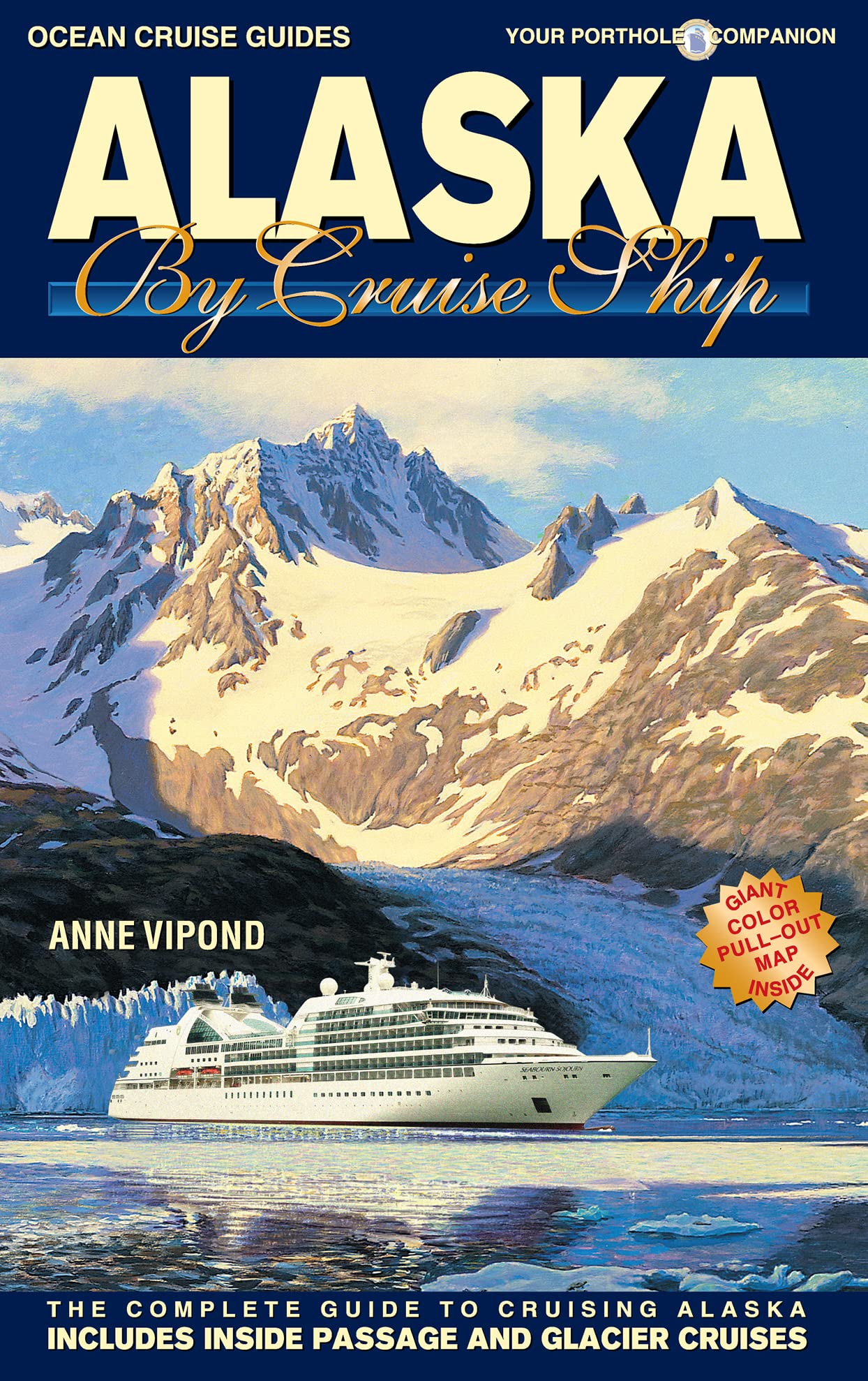 ALASKA BY CRUISE SHIP - 10th Edition: The Complete Guide to Cruising Alaska