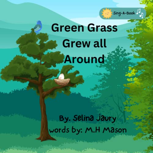 Green Grass Grew All Around Sing a book for children by Selina Jaury Goodreads