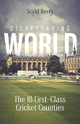 Disappearing World: The 18 First-Class Cricket Counties
