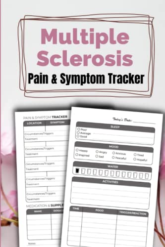 Multiple Sclerosis Pain &amp; Symptom Tracker: Detailed Daily MS Pain Assessment Diary &amp; Medication ...
