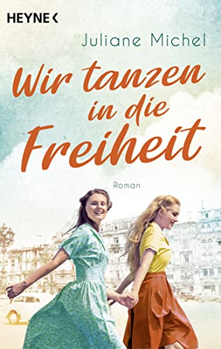 Wir tanzen in die Freiheit: Roman (Die Palmengarten-Saga 1)