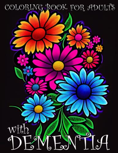Coloring Book for Adults with Dementia: A Relaxing Easy and Beautiful ...
