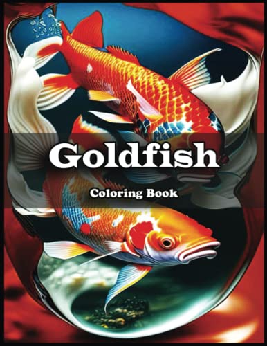 Goldfish Coloring Book: Immerse Yourself in a World of Color and Escape