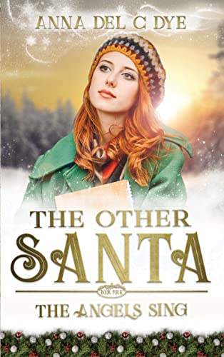 The Angels Sing: The Other Santa by Anna del C. Dye | Goodreads