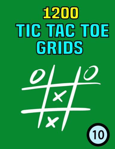 1200 TIC-TAC-TOE GRIDS: Tic Tac Toe Grids 1200 Puzzle For Kids and ...