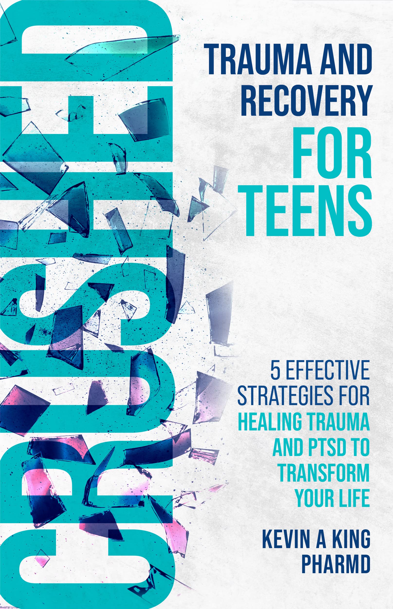 Crushed Trauma and Recovery for Teens 5 Effective Strategies for