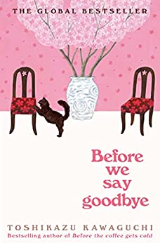 Before We Say Goodbye (Before the Coffee Gets Cold, #4)