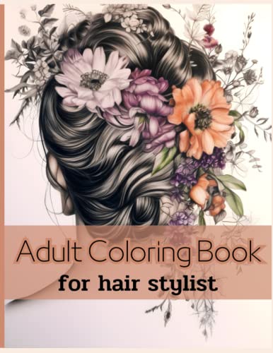 Hair Stylist Coloring Book: Relax and Color Your Way to a Beautiful Day