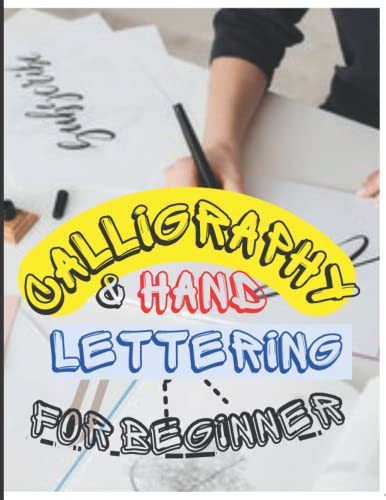 calligraphy &amp; hand lettering for beginners: Calligraphy &amp; Hand ...