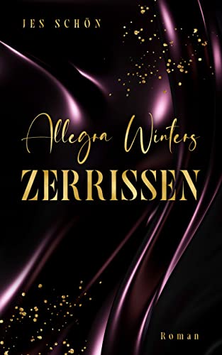 Allegra Winters - Zerrissen: Liebesroman