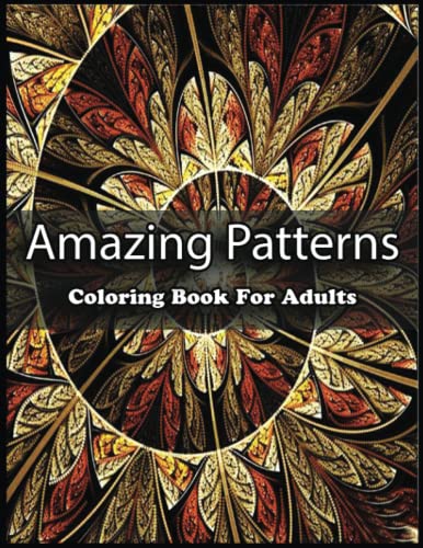Amazing Patterns Coloring Book: Unleash Your Inner Artist with Over 110