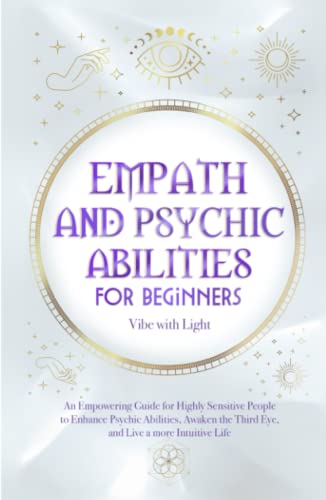 Empath And Psychic Abilities For Beginners An Empowering Guide For