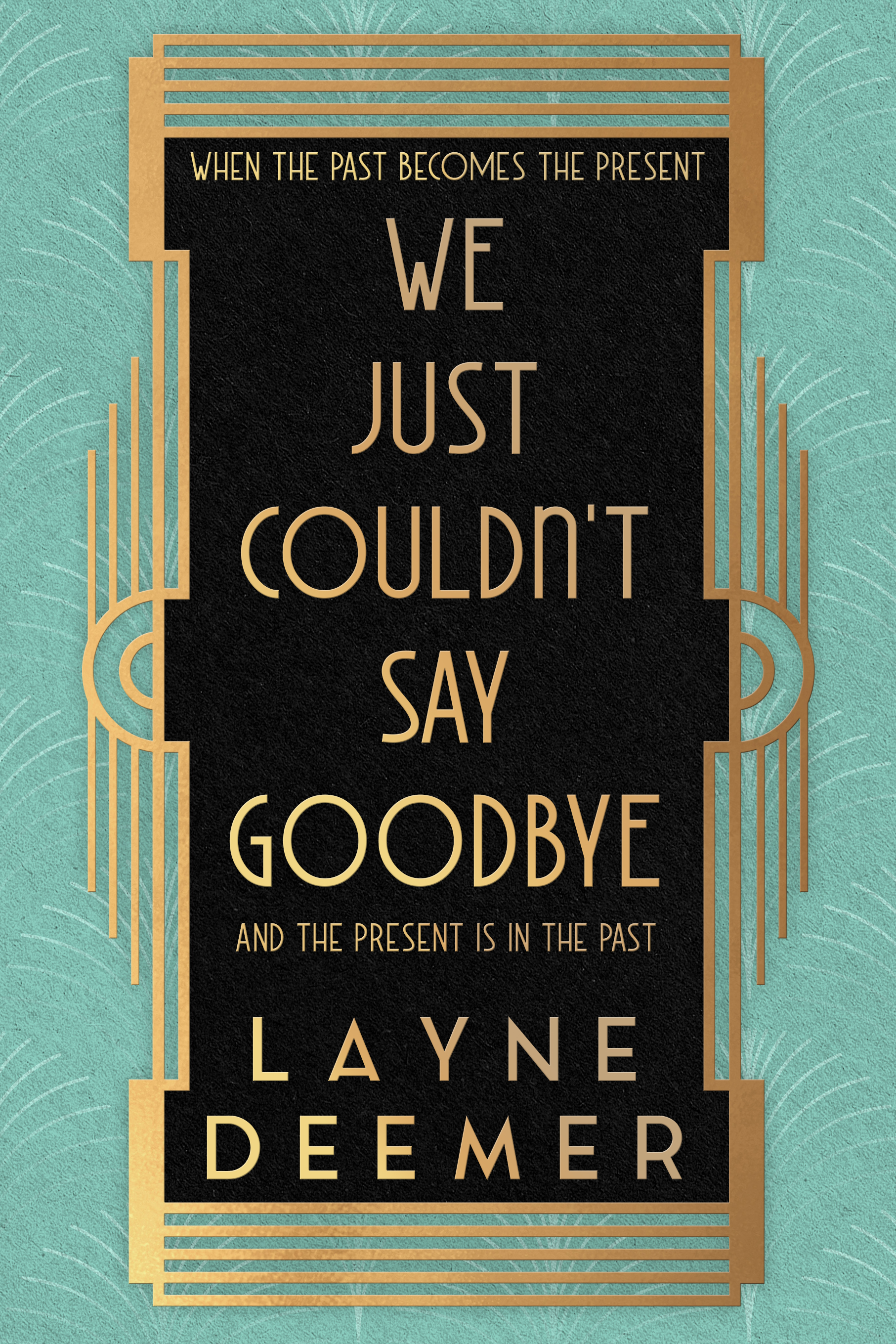 We Just Couldn’t Say Goodbye