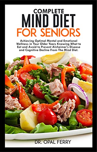 COMPLETE MIND DIET FOR SENIORS: Achieving Optimal Mental & Emotional ...