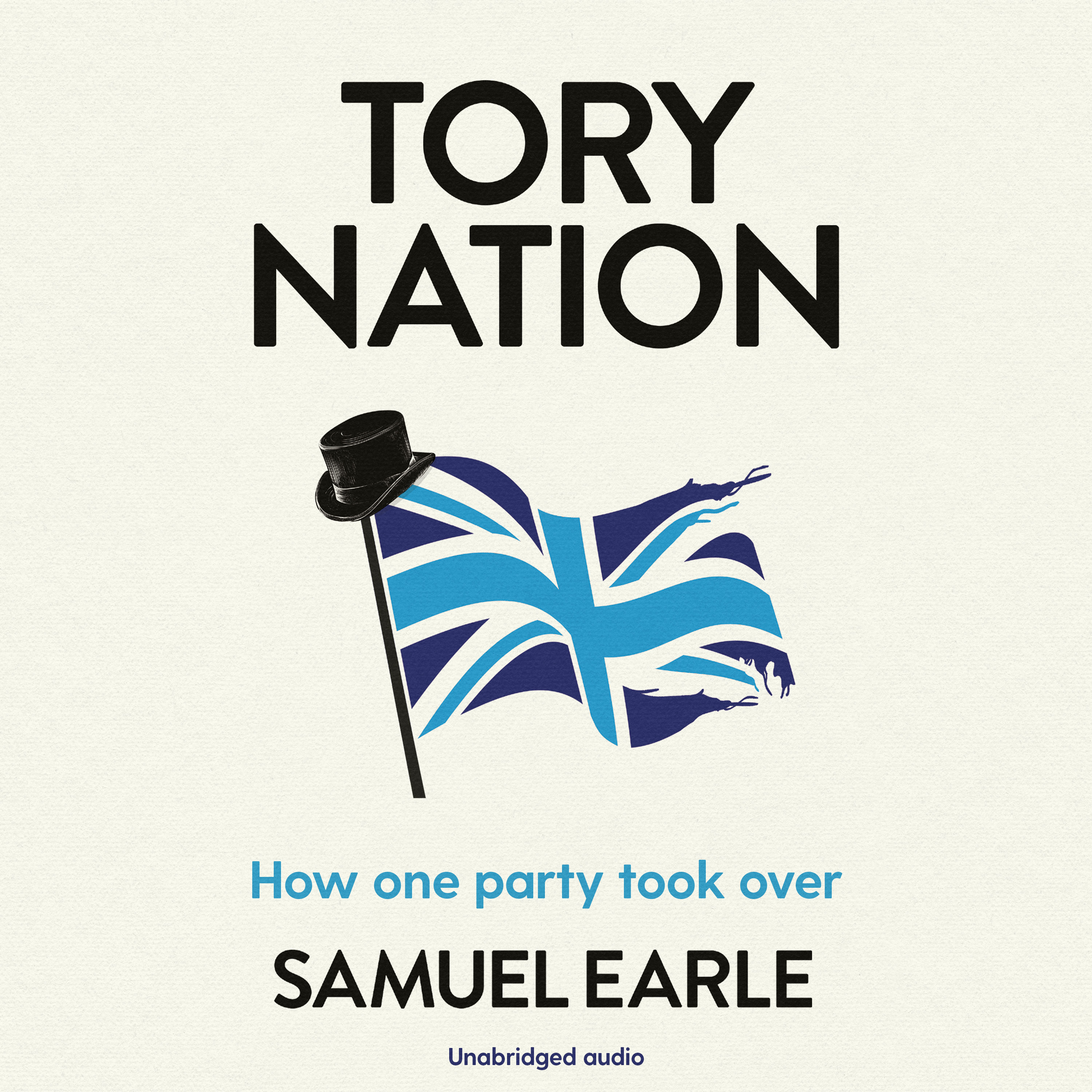 Tory Nation: How one party took over