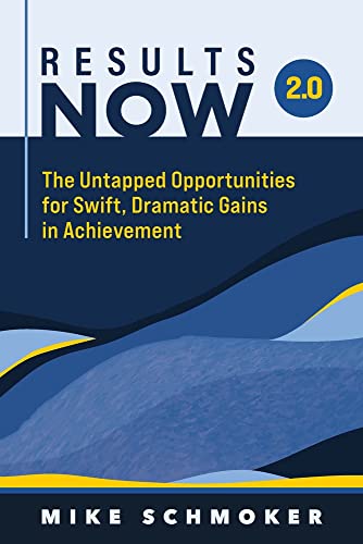 Results Now 2.0: The Untapped Opportunities for Swift, Dramatic Gains in Achievement