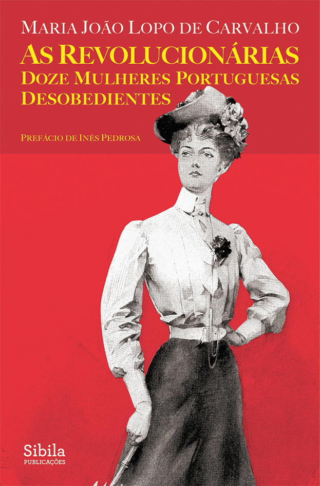 As Revolucionárias - Doze mulheres portuguesas desobedientes book cover
