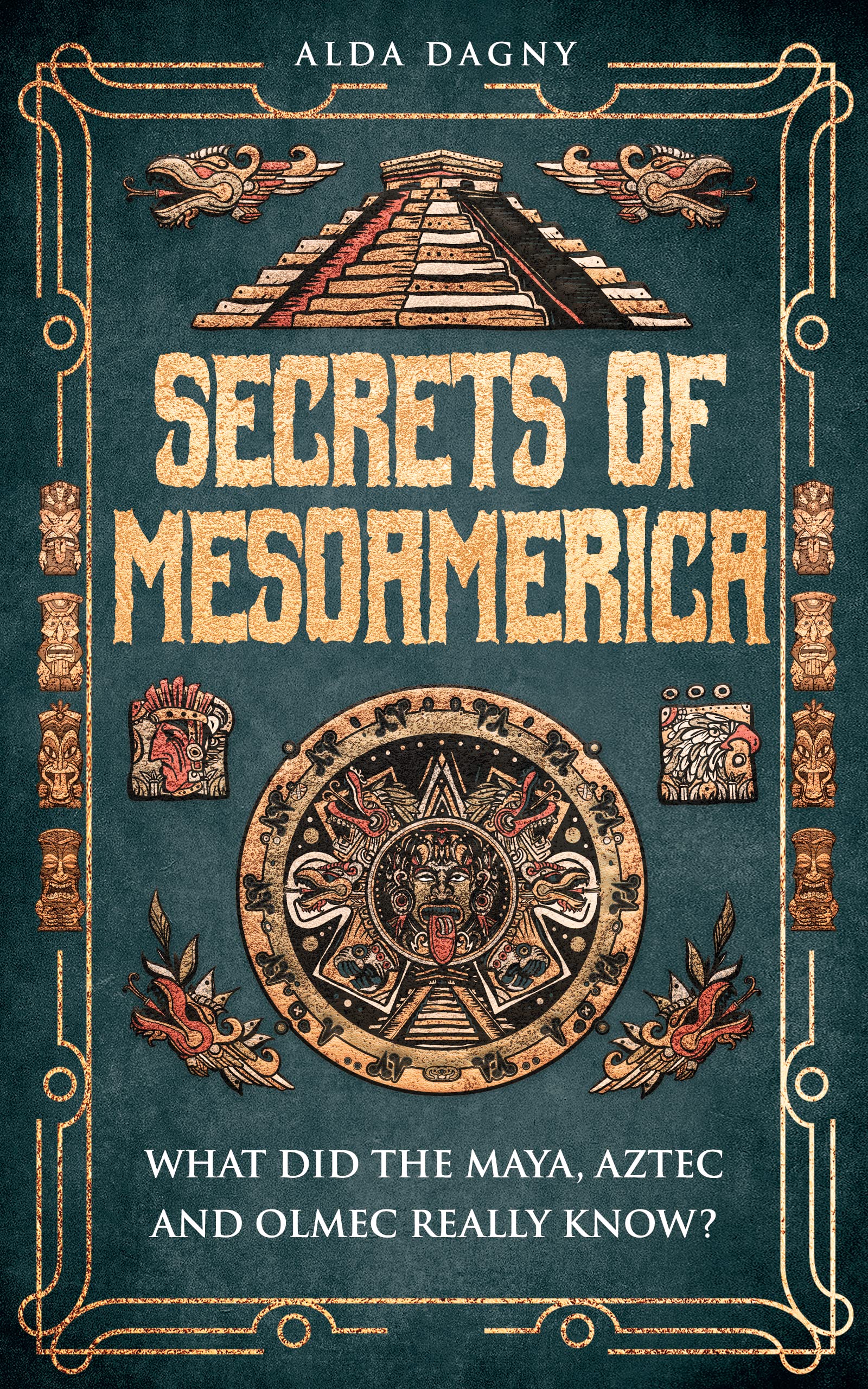 secrets-of-mesoamerica-what-did-the-aztec-maya-and-olmec-really-know