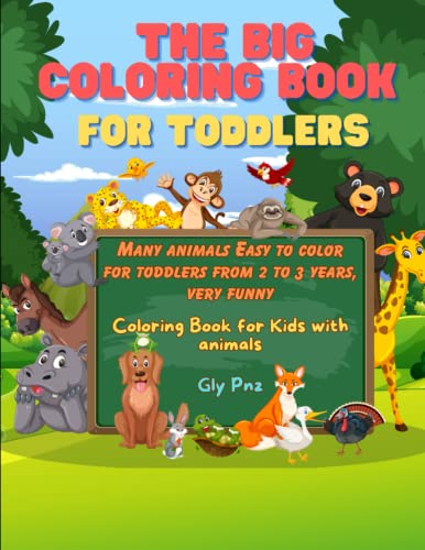 The Big Coloring Book for Toddlers: 109 Very Easy And Fun Coloring ...