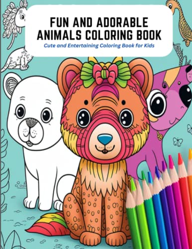Fun and Adorable Animals Coloring Book: Cute and Entertaining Coloring ...