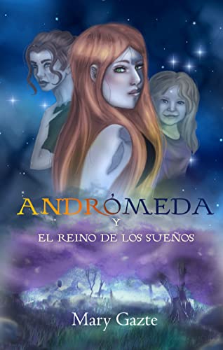 Andrómeda y el Reino de los Sueños (Trilogía Andrómeda nº 1)