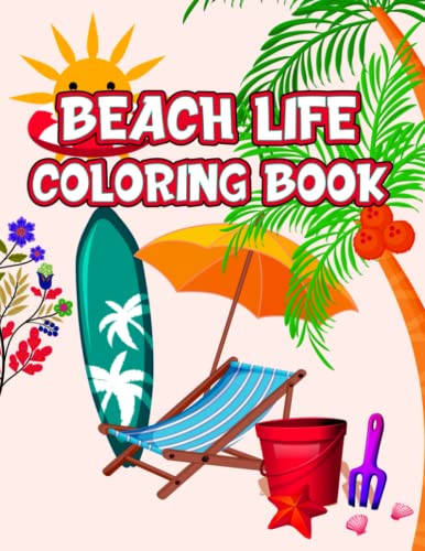 Beach life coloring book: A Captivating Coloring Book of Beach Life