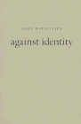 Against Identity