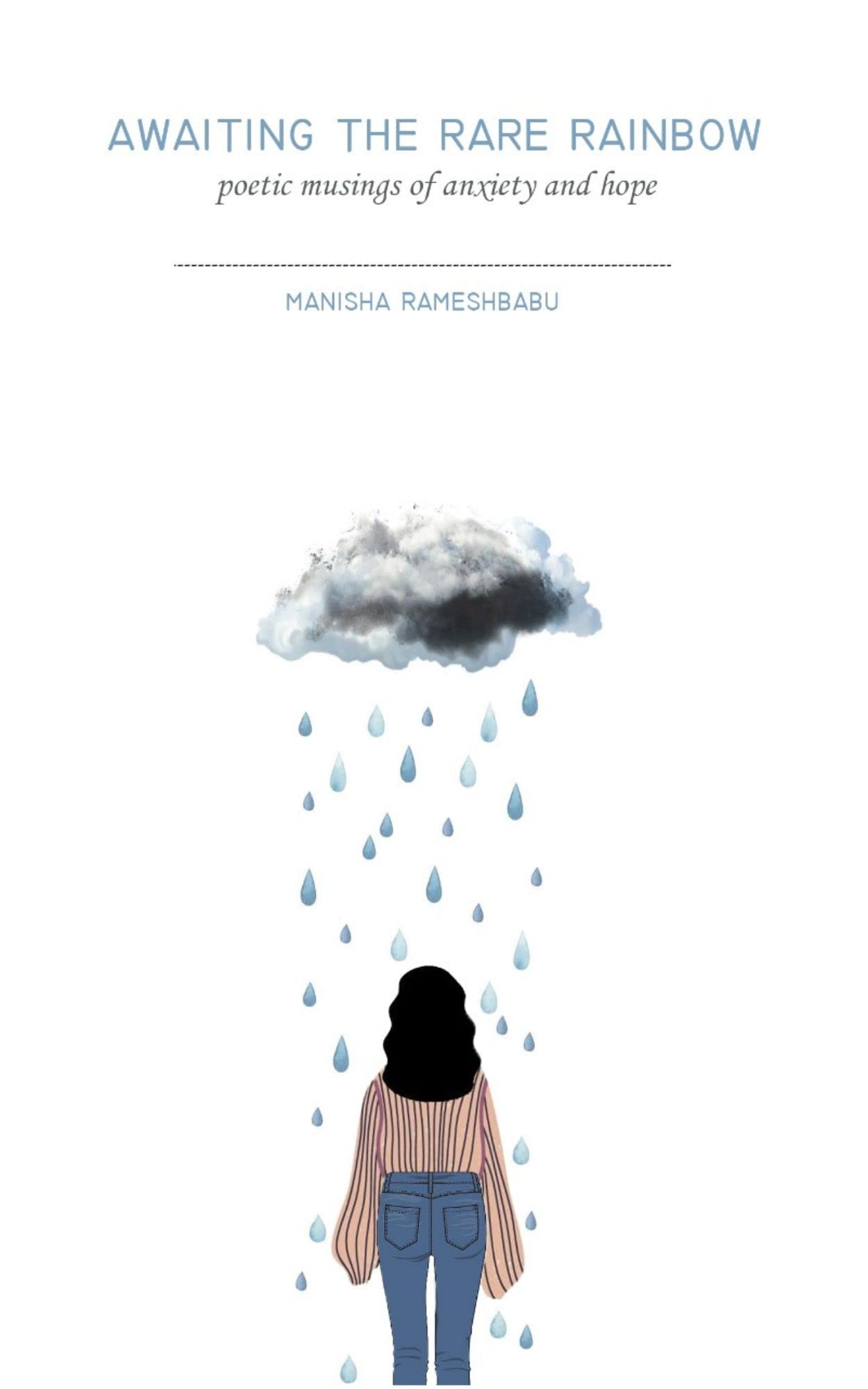 Awaiting the Rare Rainbow: Poetic Musings of Anxiety and Hope