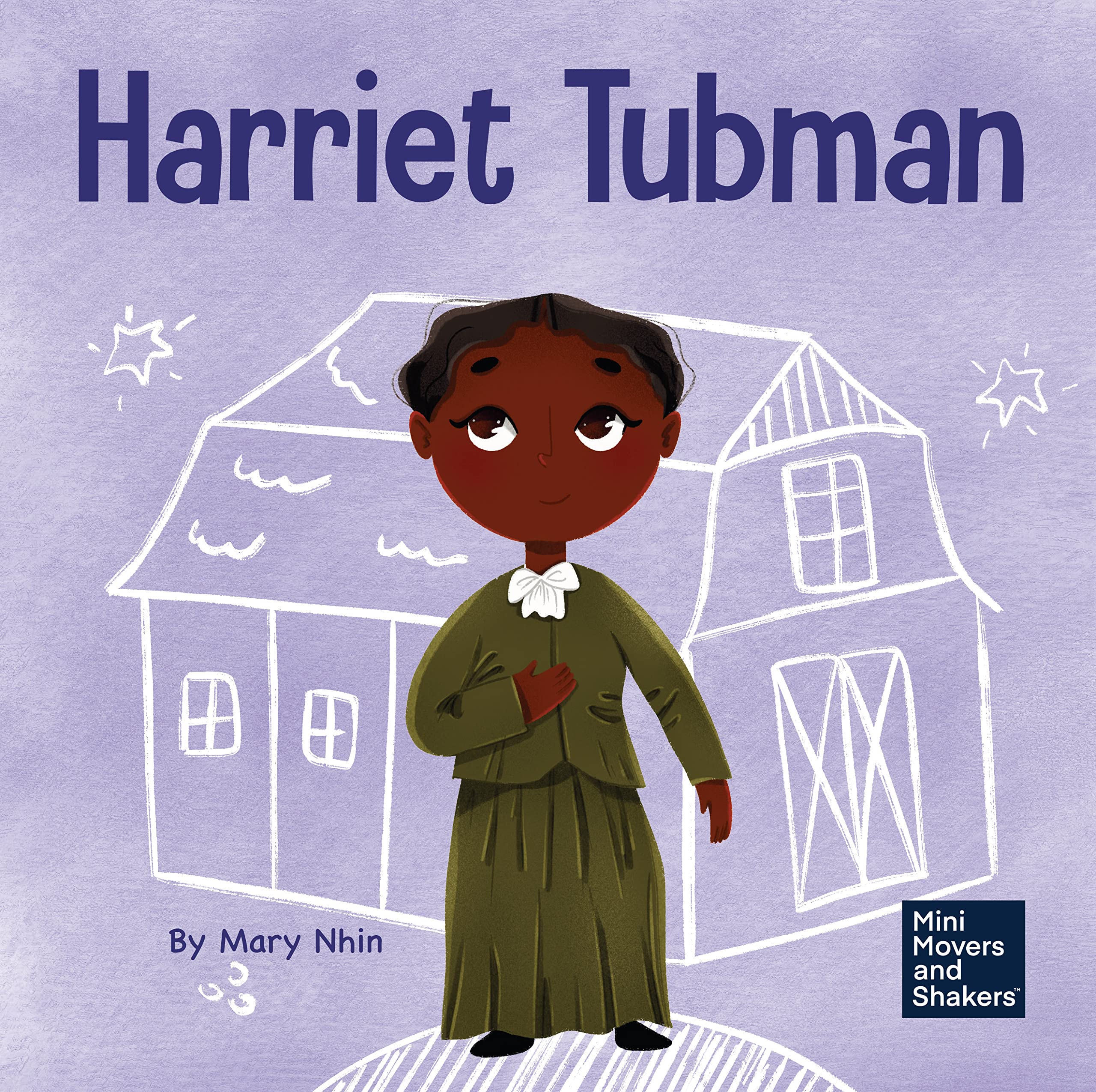 Harriet Tubman: A Kid’s Book About Bravery and Courage