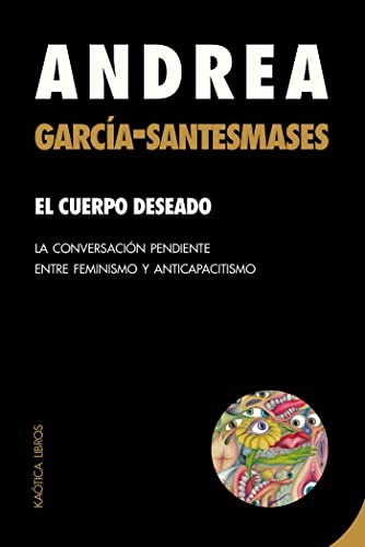 El cuerpo deseado: La conversación pendiente entre feminismo y anticapacitismo